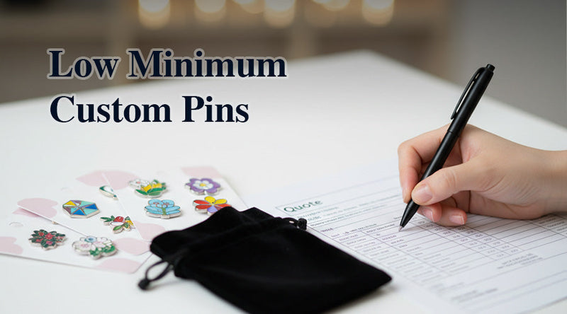 Custom Pins with Low Minimum Orders: Starting from 25 or 50 pcs