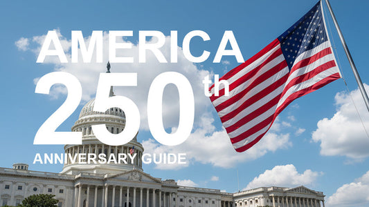 The Ultimate Guide to America’s 250th Anniversary