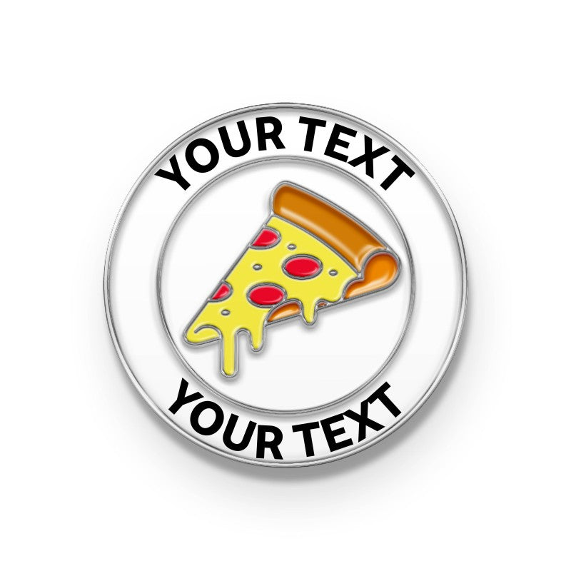 A round metal pin with a slice of pizza design in the center, with customizable text space above and below the pizza image.