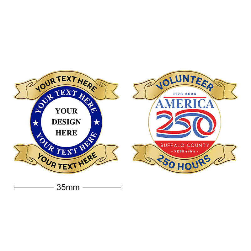 Volunteer Pins 35mm Custom Design Template Showcasing Side-by-Side Gold Badges With Blue White And Red White Blue Color Schemes Featuring Sample Custom Text For America 250 Commemoration And Your Text Here Placeholder For Recognition Customization