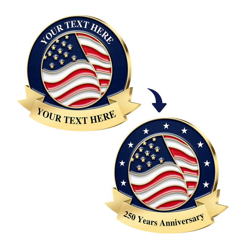 Patriotic Pins in Gold Featuring A Waving American Flag Design With Circular Blue Border And Top Bottom Gold Ribbons Showcasing Customization From Generic Template To Specific 250 Years Anniversary Version For Custom Brand Commemoration