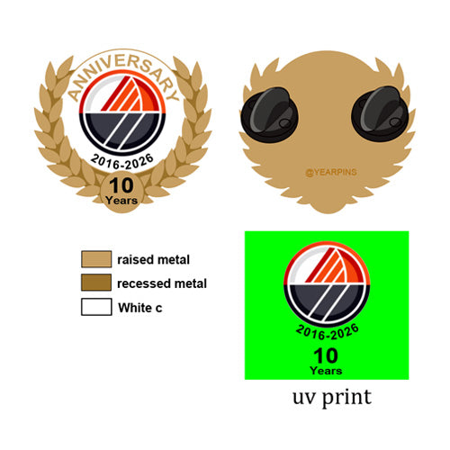 Anniversary Pins Design Specifications Showcasing 10 Years Commemoration Badge With Laurel Wreath Border And 2016-2026 Custom Text Highlighting Raised Metal Recessed Metal And White C Color Zones With UV Print Finish And Backside Pin Assembly For Manufacturing Clarity And Professional Customization